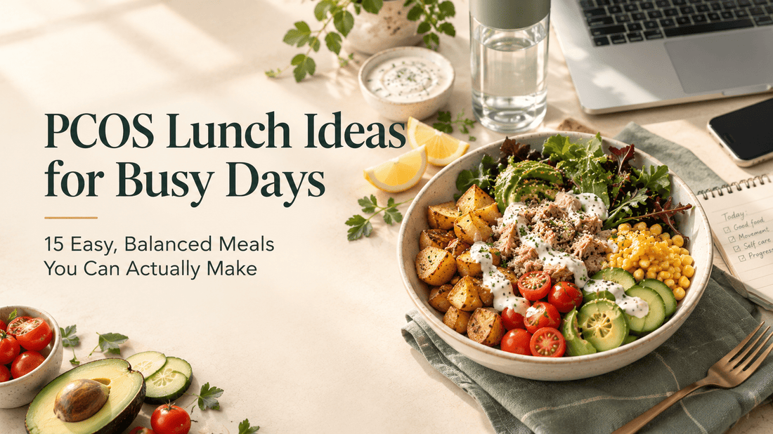 PCOS Lunch Ideas for Busy Days: 15 Easy, Balanced Meals You Can Actually Make - mavina