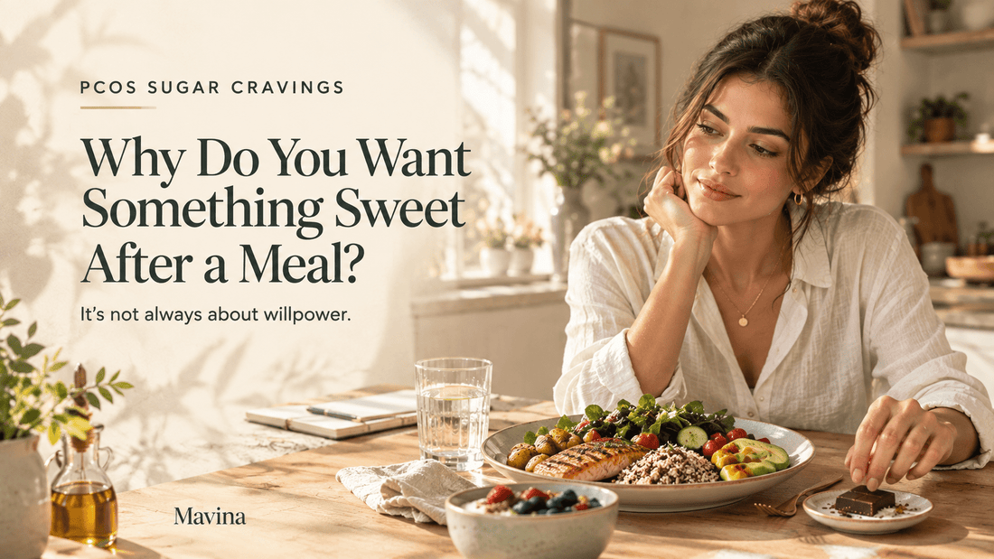 PCOS Sugar Cravings After Meals: Why You Want Something Sweet & What to Do - mavina